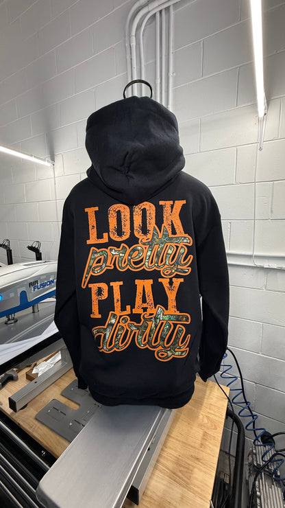 Look Pretty Play Dirty Hoodie
